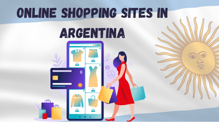 Online Shopping Sites In Argentina…Your Full Guide 2023